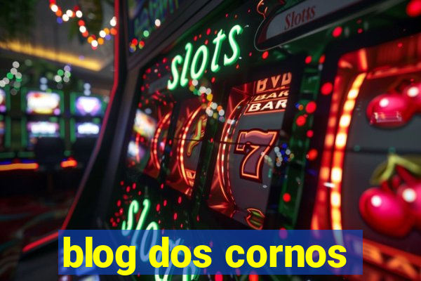blog dos cornos